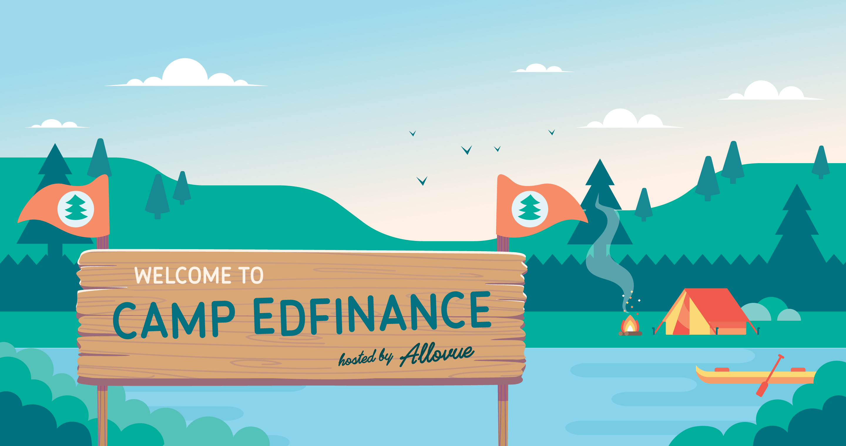 Vector illustration of a wooden plank sign reading "Welcome to Camp EdFinance hosted by Allovue." The sign's two posts each have a small orange flag with a pine tree in the center. Behind the sign is scenic view of a pond with a canoe, mountain range with dark teal pine trees, and a campsite with a blazing fire.